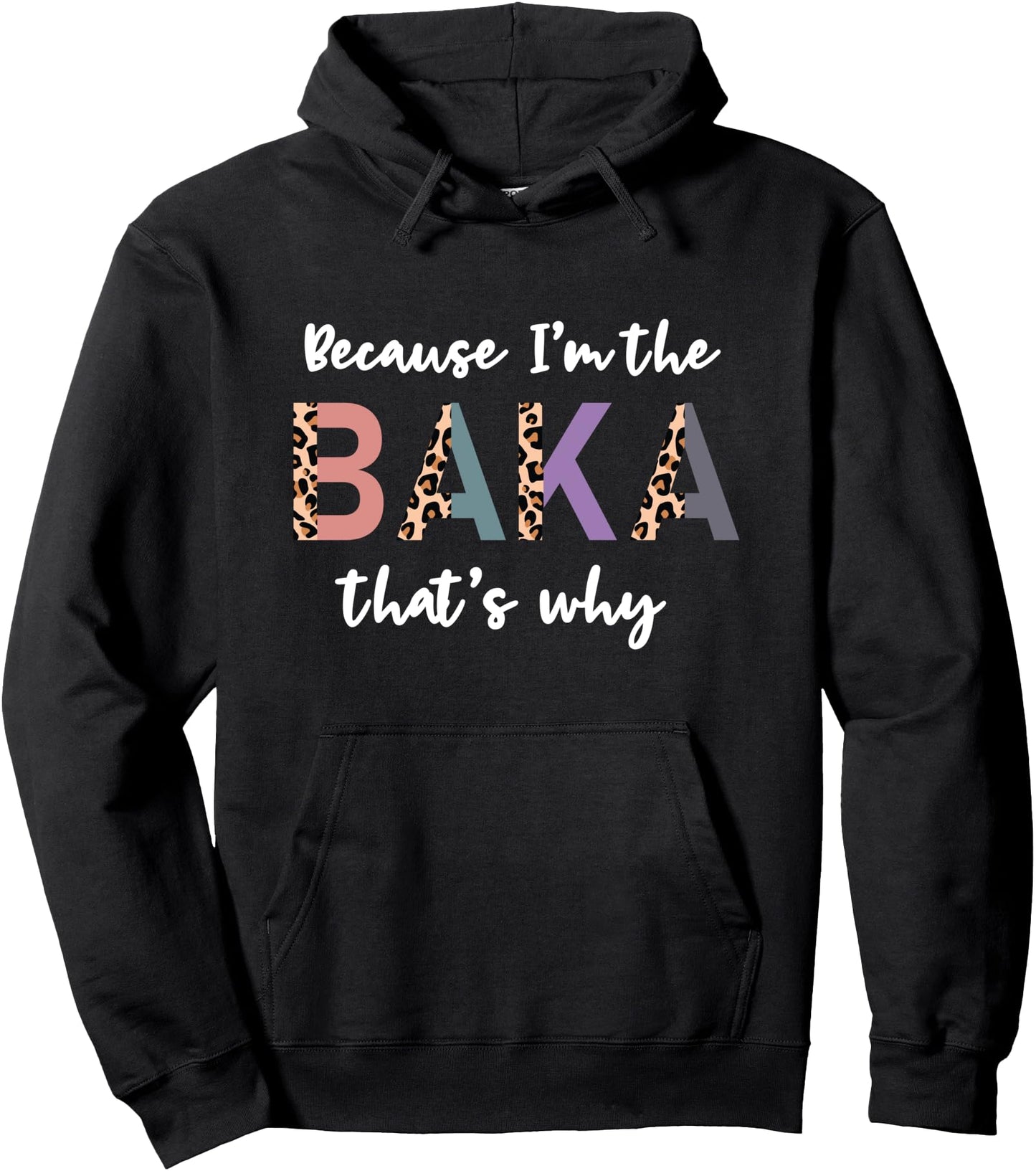 Because I'm the Baka That's Why Funny Idiot Meme Anime Pullover Hoodie