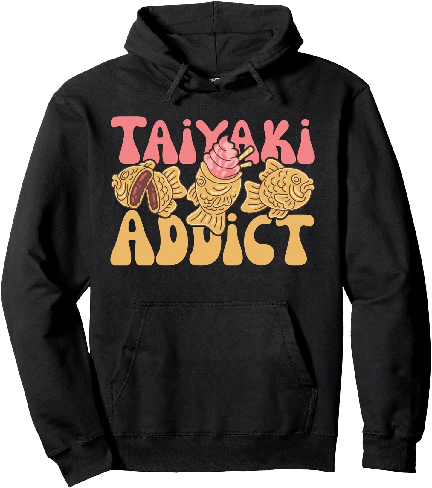 Taiyaki Addict Kawaii Taiyaki Japanese Pastry Taiyaki Pullover Hoodie