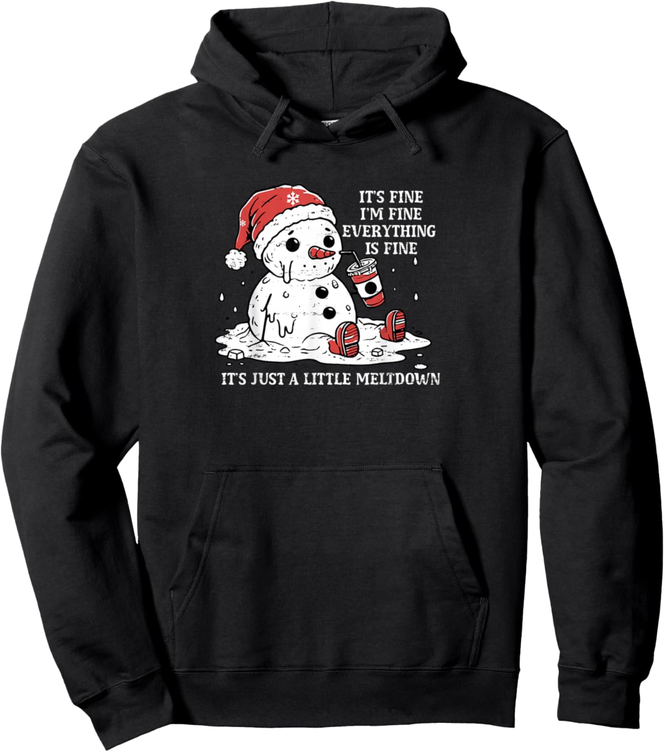 It's Fine I'm Fine It's Just A Little Meltdown Christmas Pullover Hoodie