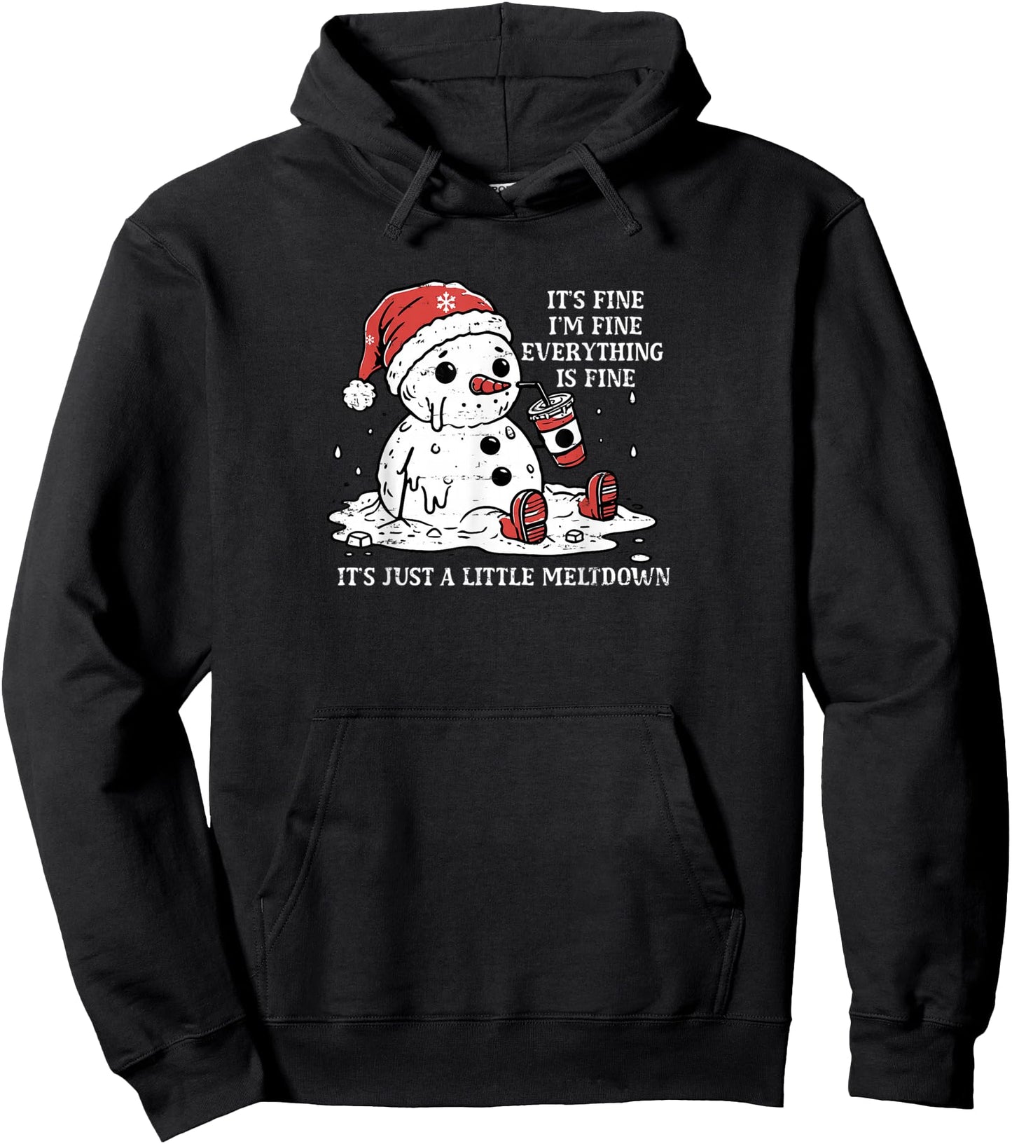 It's Fine I'm Fine It's Just A Little Meltdown Christmas Pullover Hoodie