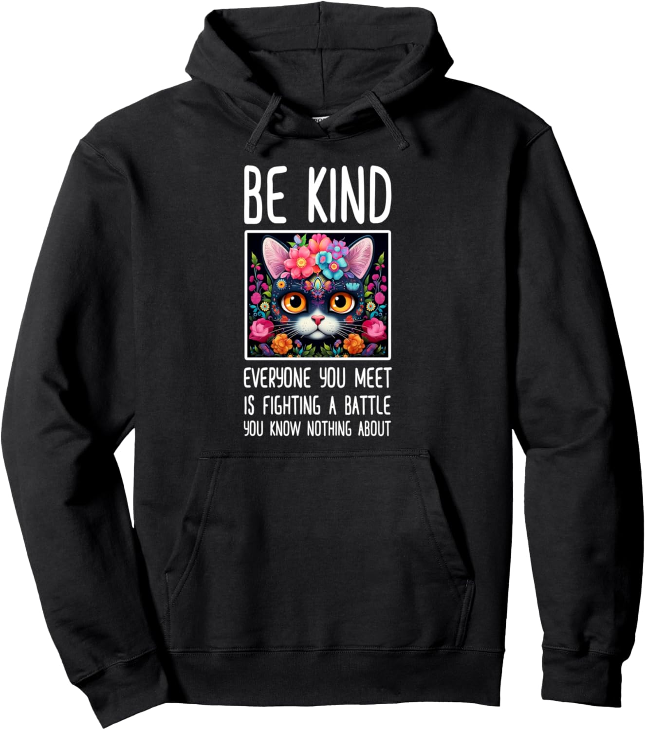 Be Kind Everyone You Meet Is Fighting A Battle Pullover Hoodie