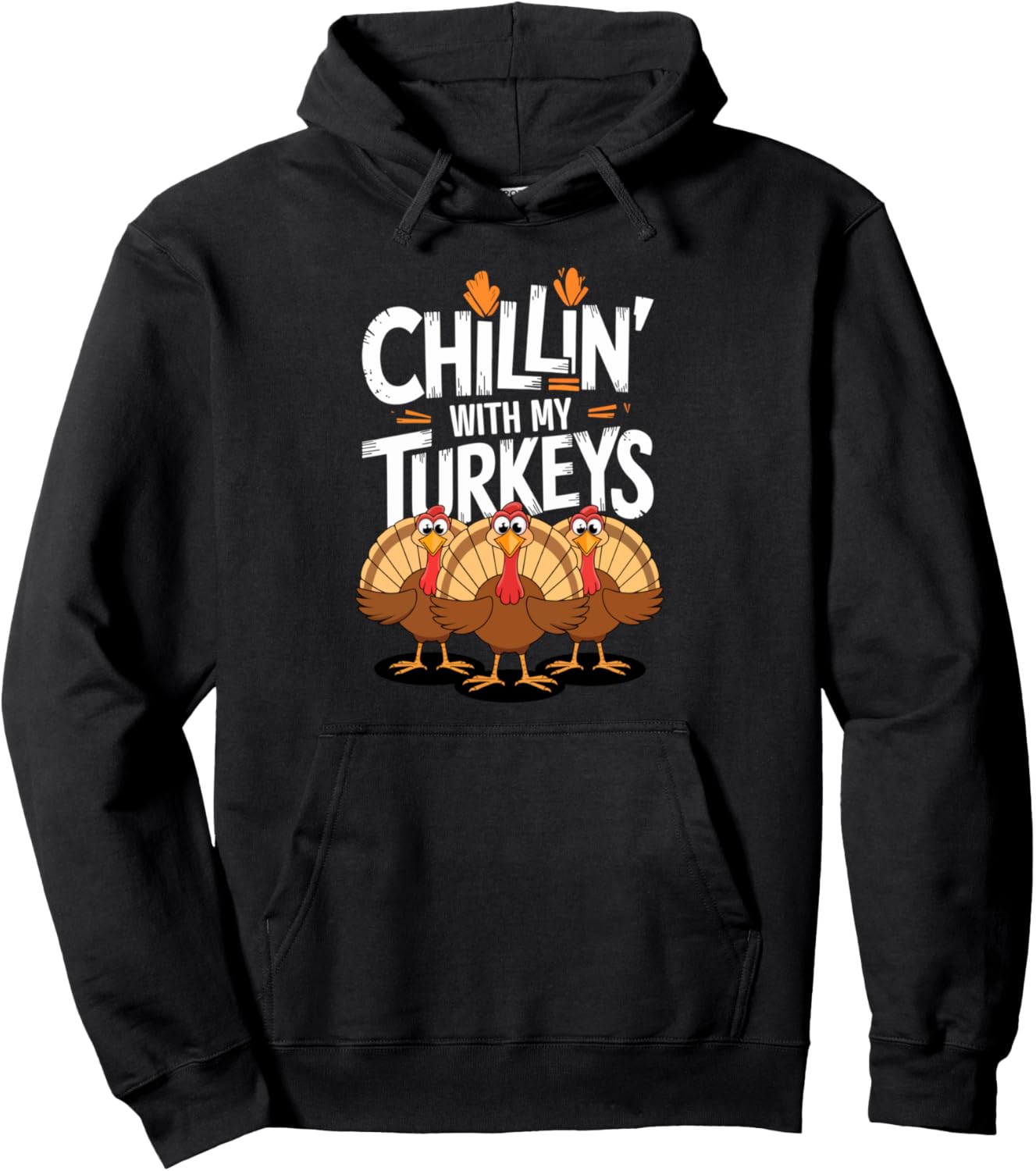 Chillin With My Turkeys Shirt Matching Family Thanksgiving Pullover Hoodie