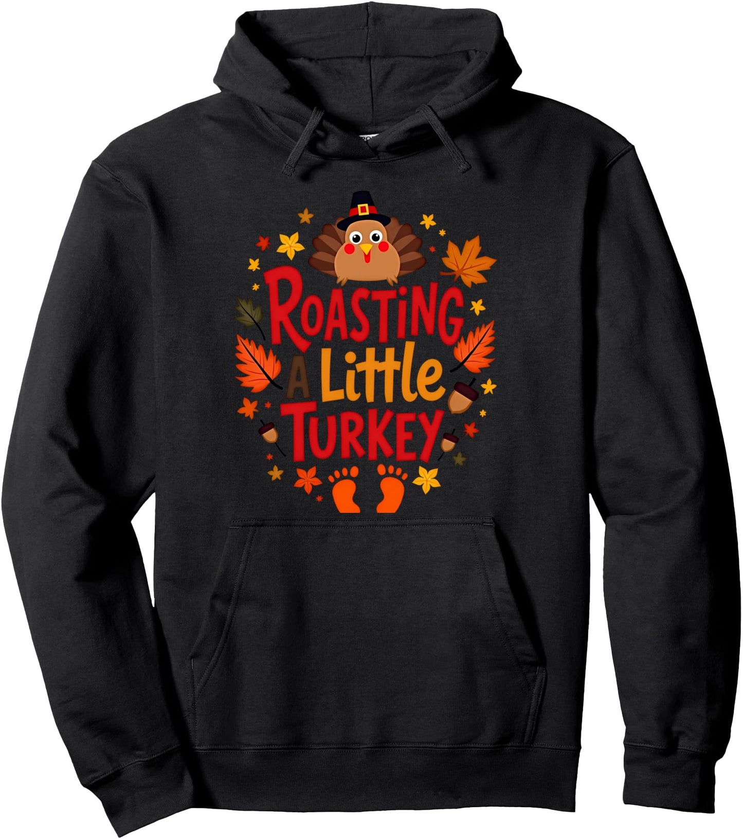 Thanksgiving Pregnancy Announcement Roasting a Little Turkey Pullover Hoodie