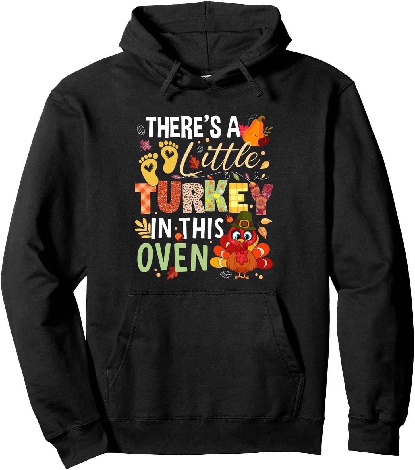 There's Little Turkey In This Oven Thanksgiving Pregnancy Pullover Hoodie