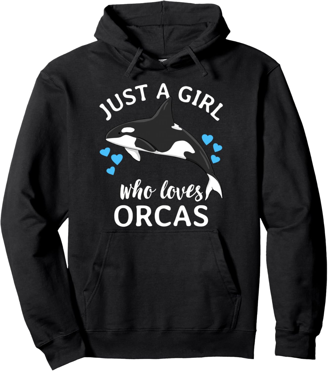 Just A Girl Who Loves Orcas Killer Whales Sea Ocean Pullover Hoodie