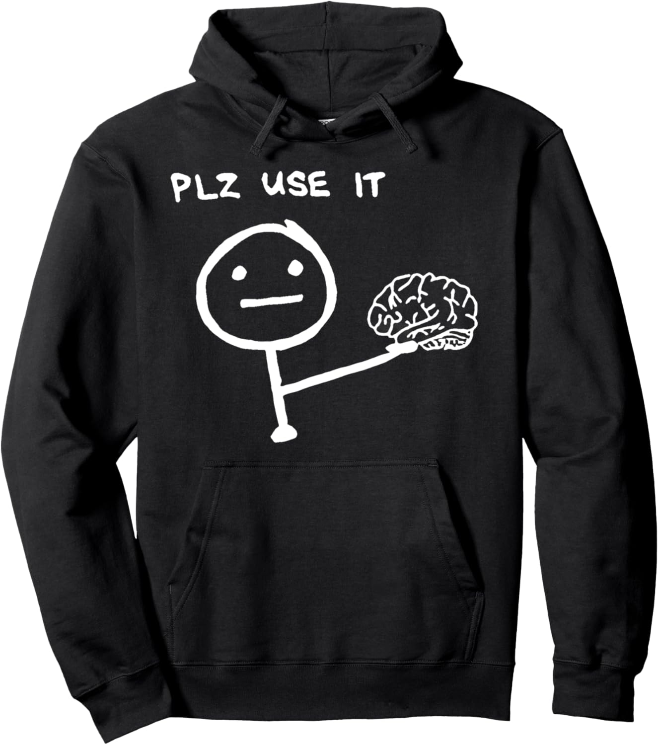 PLZ USE IT Brain Cartoon Mind Thinking Smart Humor Funny Pullover Hoodie