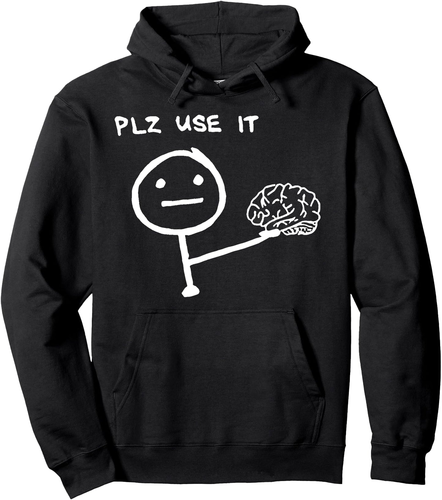 PLZ USE IT Brain Cartoon Mind Thinking Smart Humor Funny Pullover Hoodie