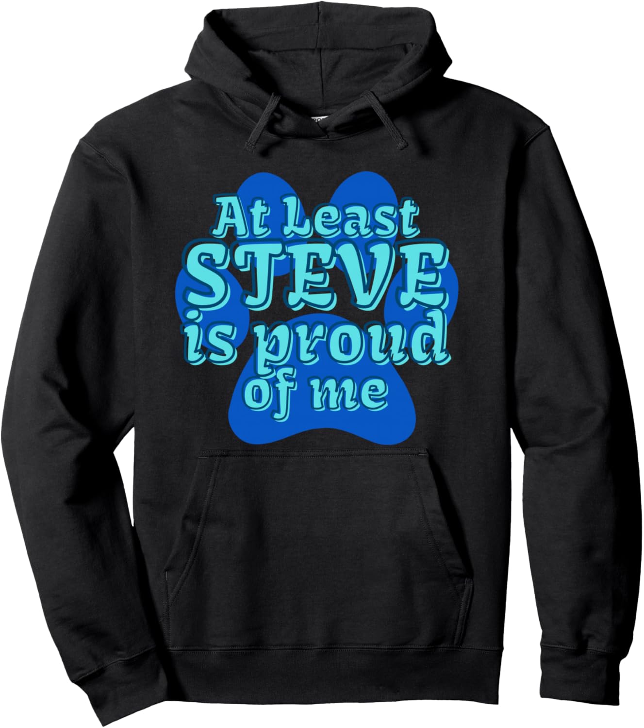 Blues At Least Steve is Proud of Me Kids Cartoon TV Clues Pullover Hoodie