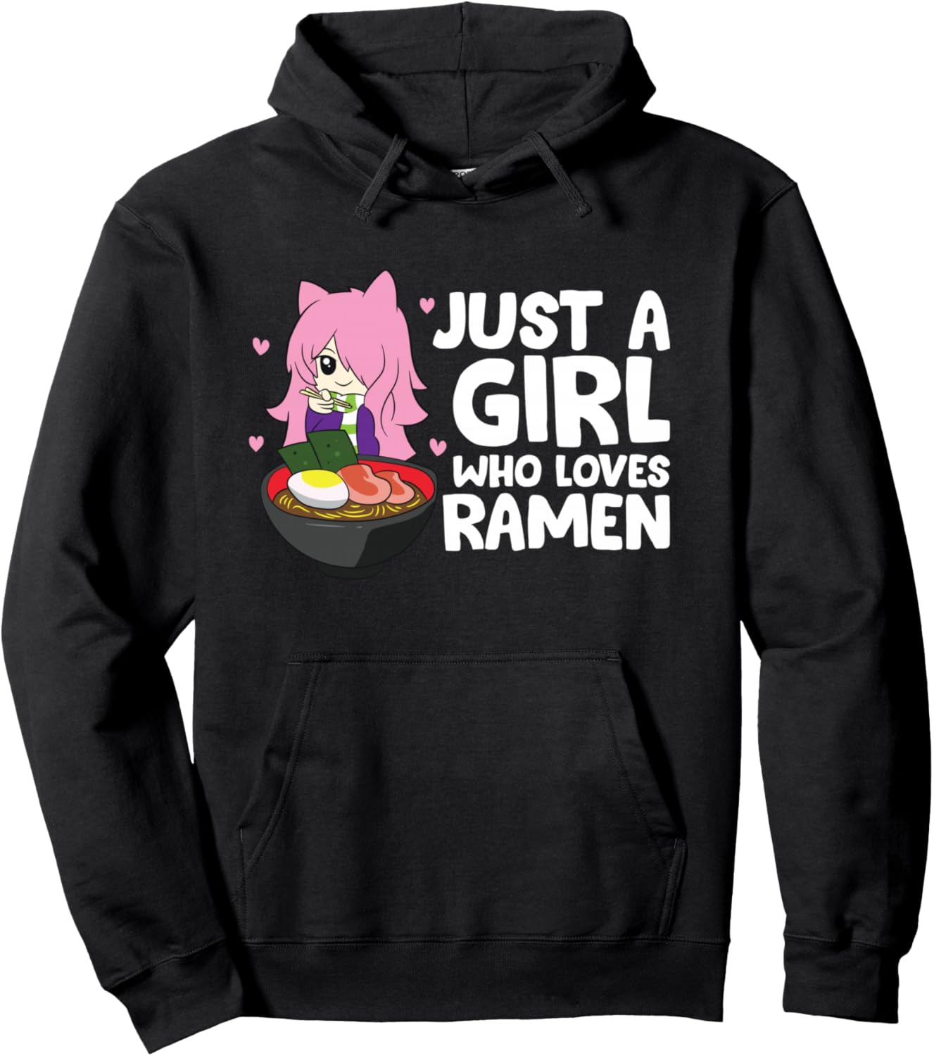 Just a Girl Who Loves Anime And Ramen Pullover Hoodie