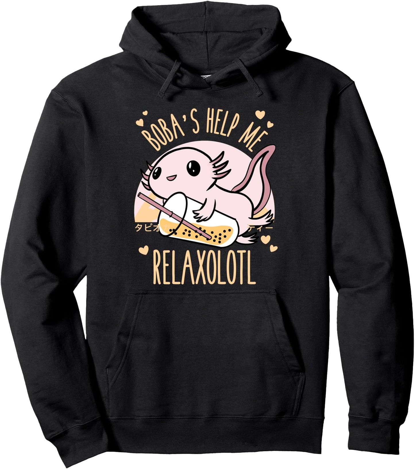 Boba's Help Me Relaxolotl Funny Axolotl Sayings Anime Pullover Hoodie