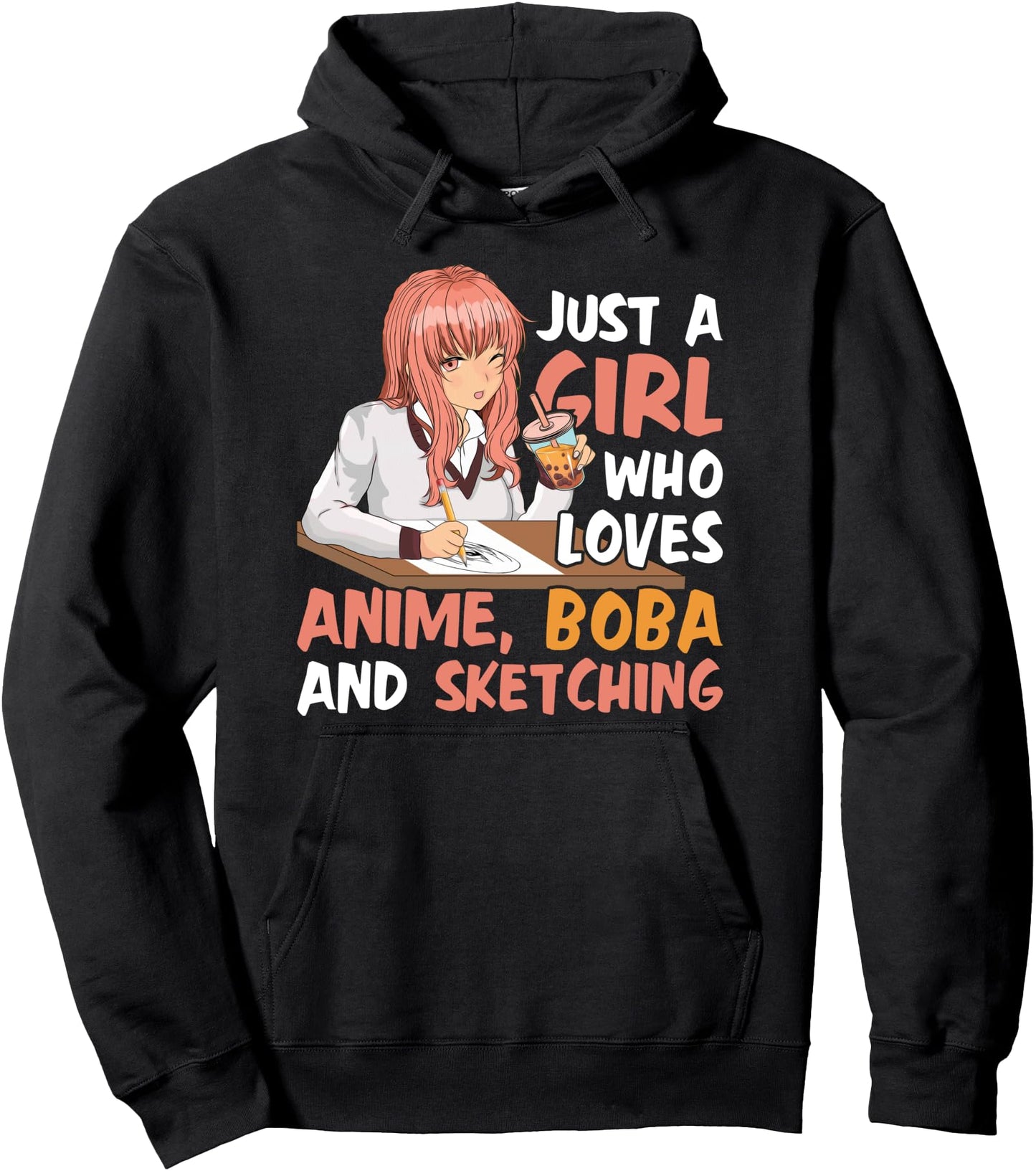 Just A Girl Who Loves Anime Boba And Sketching Girls Anime Pullover Hoodie