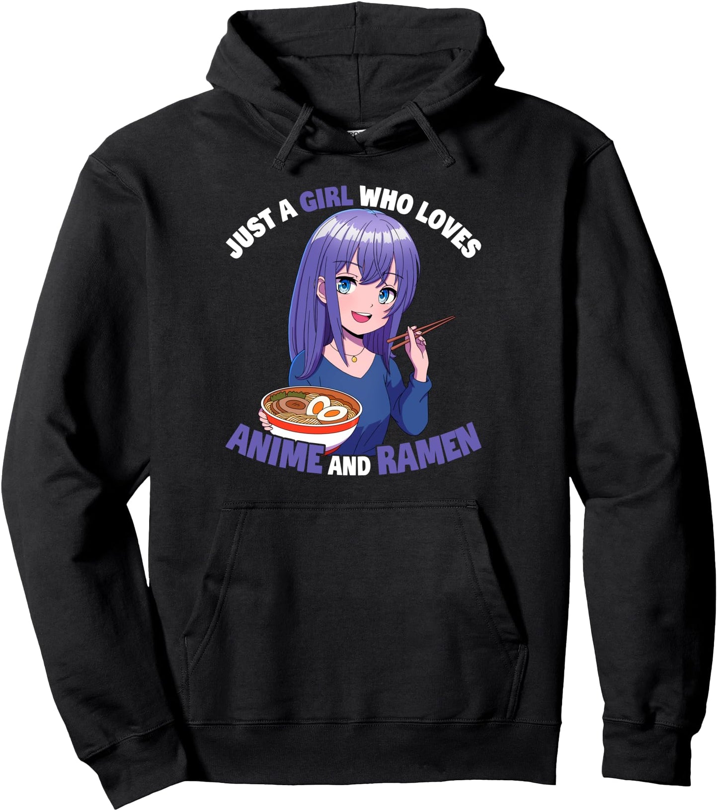 Just A Girl Who Loves Anime And Ramen Pullover Hoodie