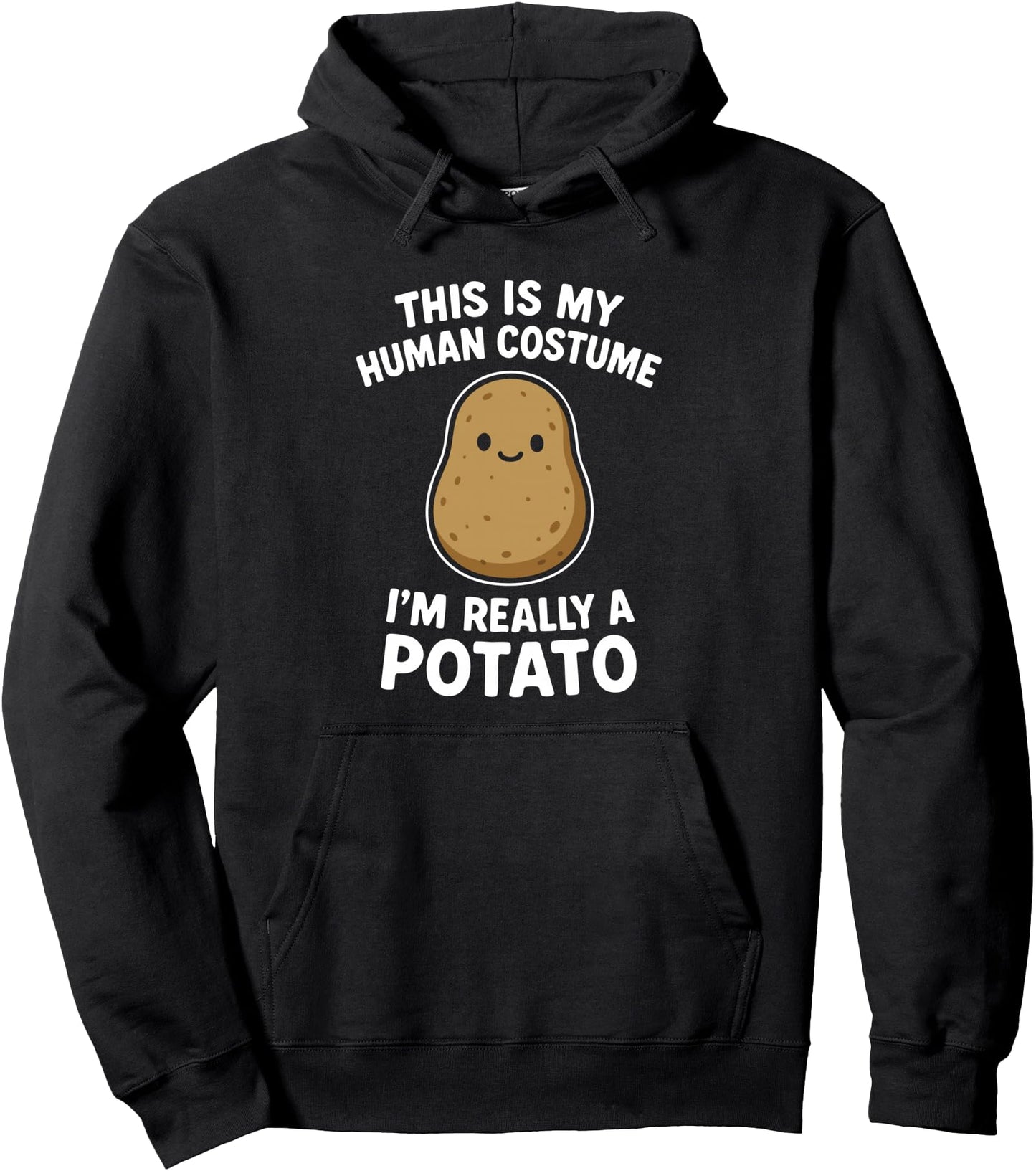 This Is My Human Costume I'm Really a Potato Pullover Hoodie