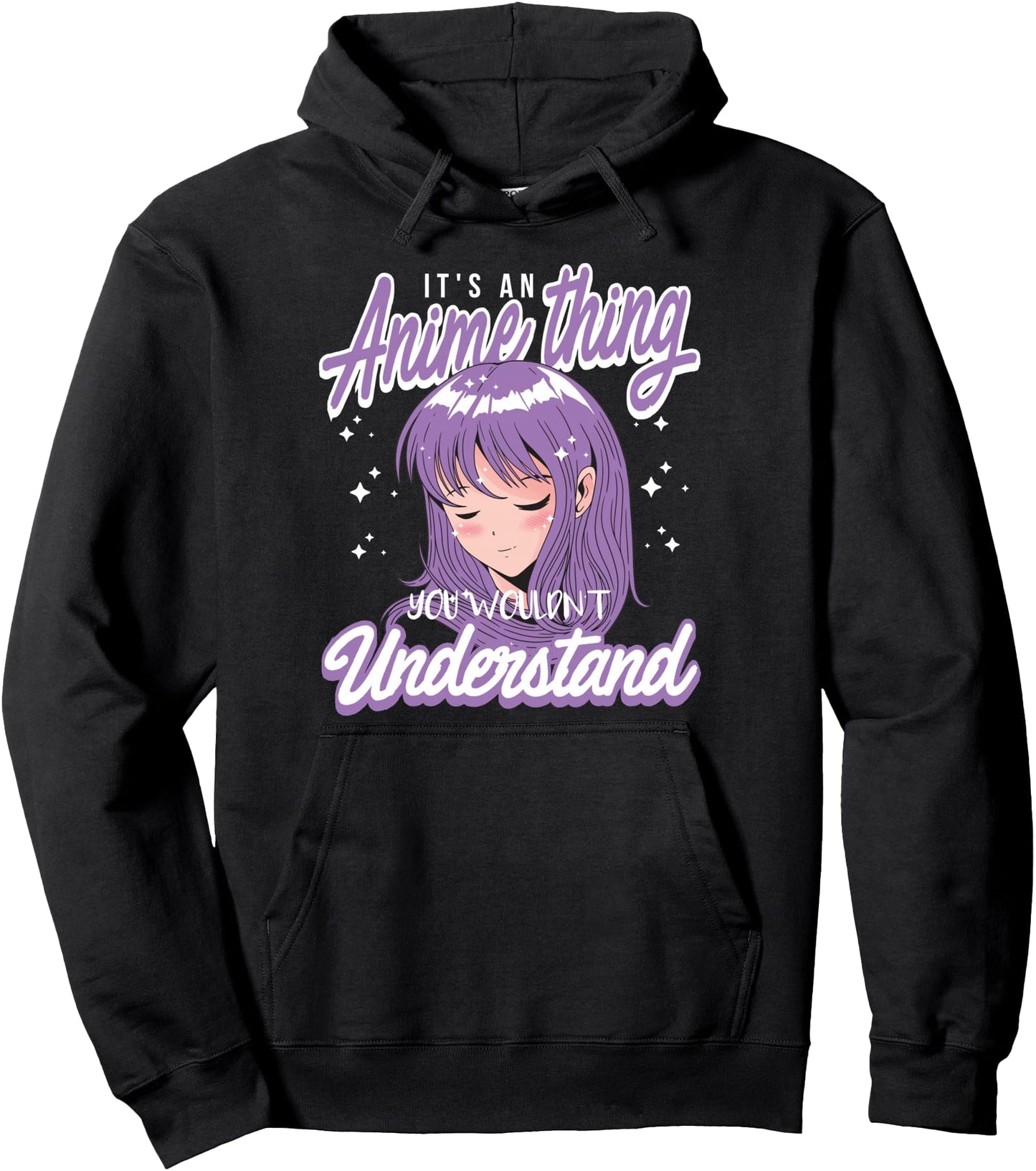 It's An Anime Thing You Wouldn't Understand Kawaii Anime Pullover Hoodie