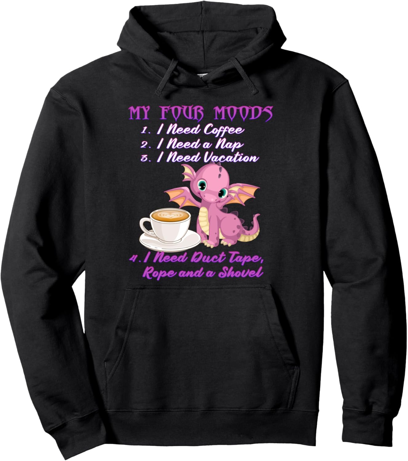 My Four Moods Coffee and Dragon I Need Coffee Pullover Hoodie