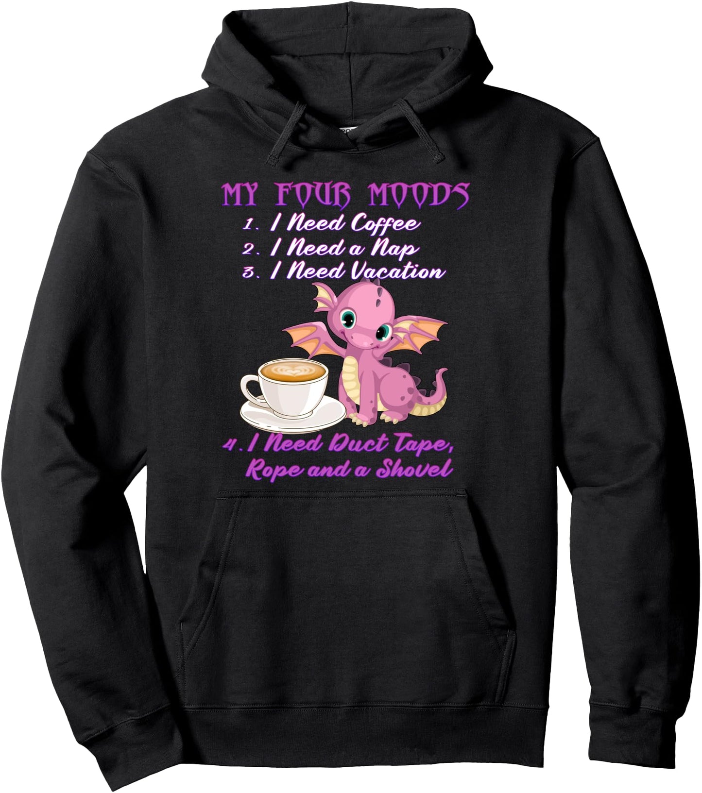 My Four Moods Coffee and Dragon I Need Coffee Pullover Hoodie
