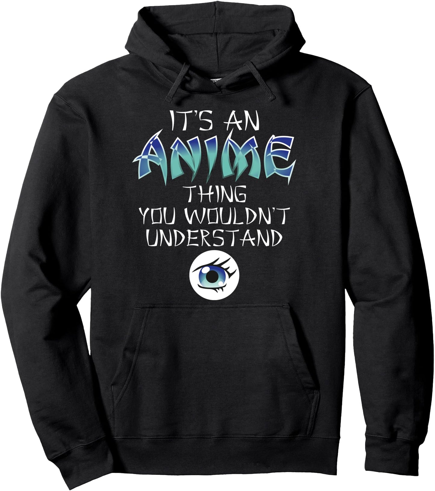 Anime Thing You Wouldn't Understand Anime Love Anime Fan Pullover Hoodie