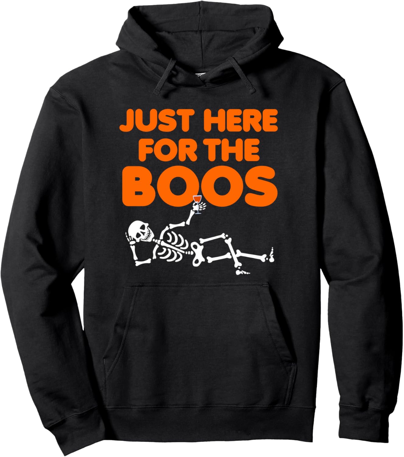 Funny Halloween Skeleton I'm just here for the boos Costume Pullover Hoodie