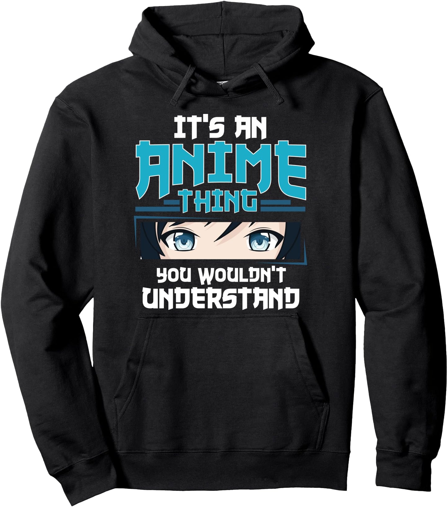 It's An Anime Thing You Wouldn't Understand Pullover Hoodie