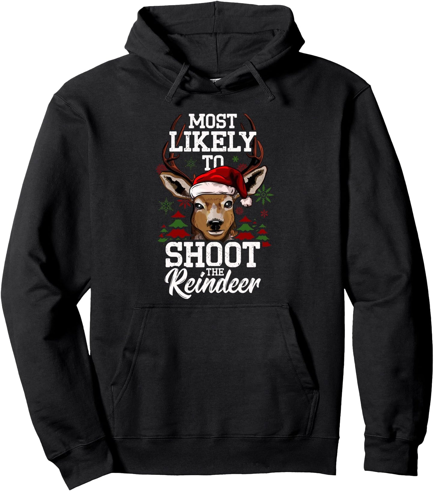 Most Likely to Shoot The Reindeer Funny Matching Christmas Pullover Hoodie