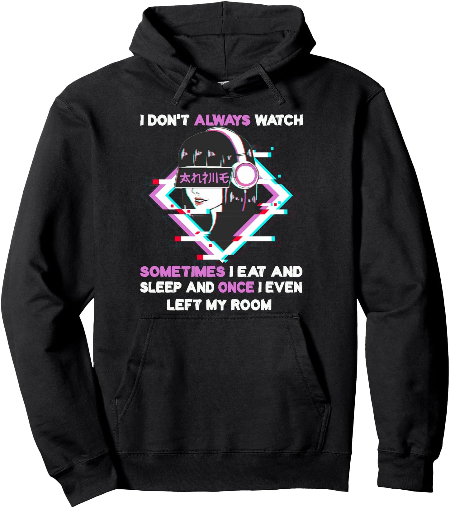 Japanese Aesthetic Girl Funny I Don't Always Watch Anime Pullover Hoodie