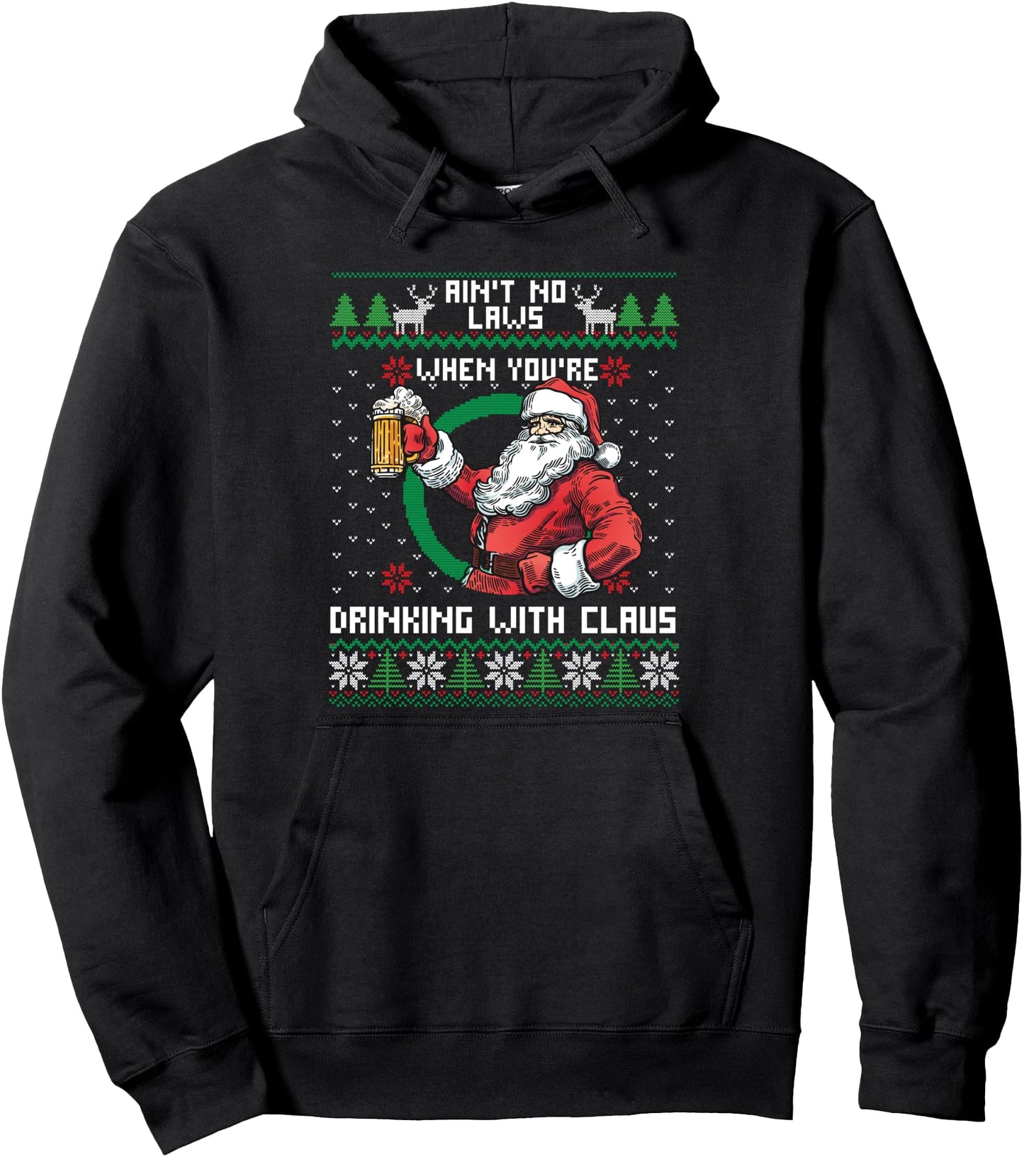 Aint No Laws When You're Drinking With Claus Funny Christmas Pullover Hoodie