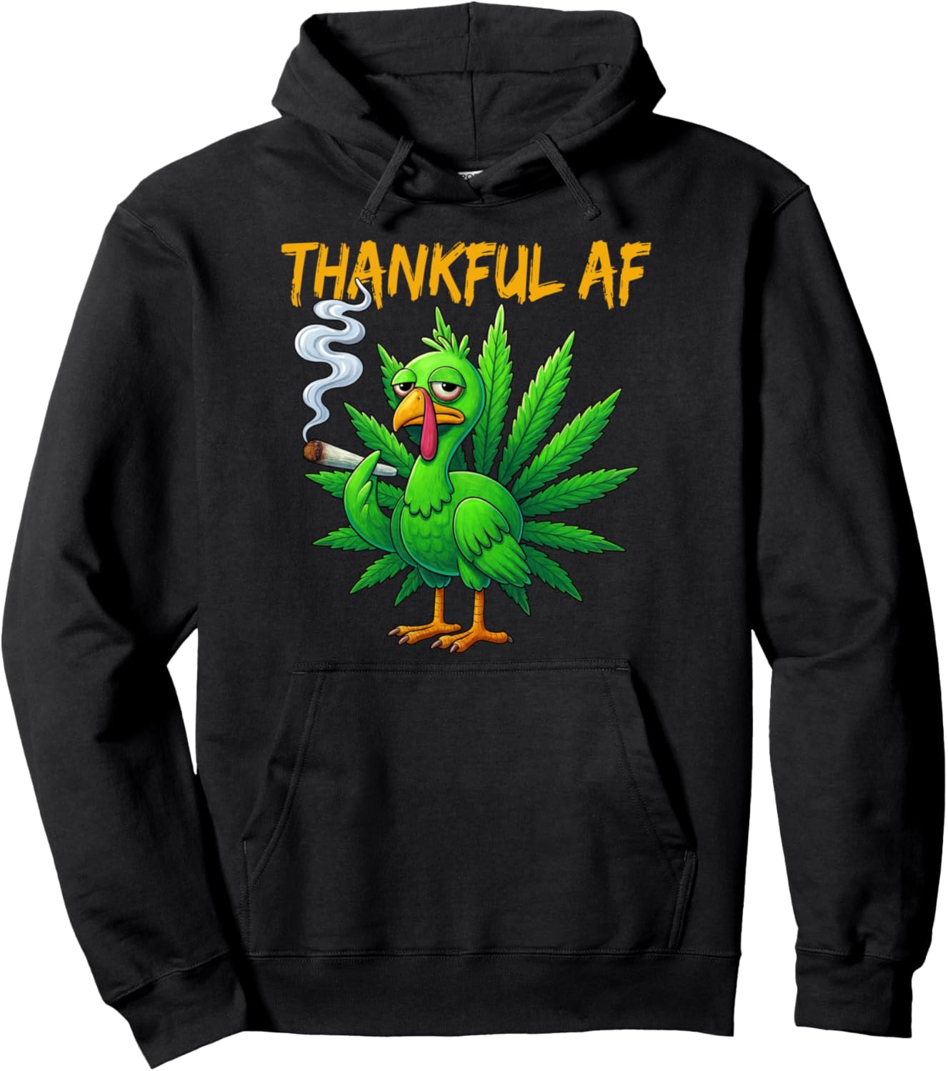 Thankful AF Thanksgiving Turkey Smoking Weed Fun Pullover Hoodie