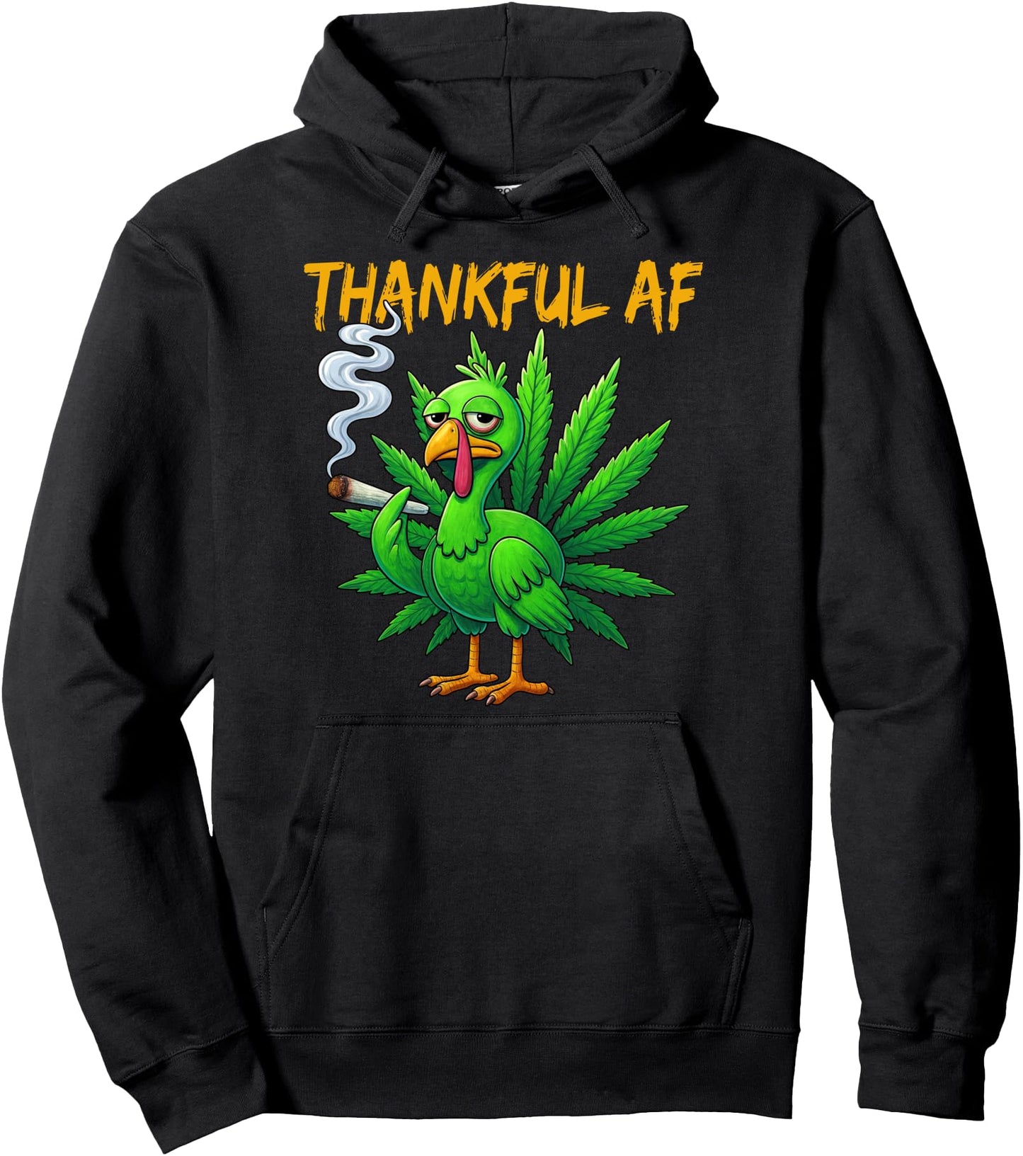 Thankful AF Thanksgiving Turkey Smoking Weed Fun Pullover Hoodie