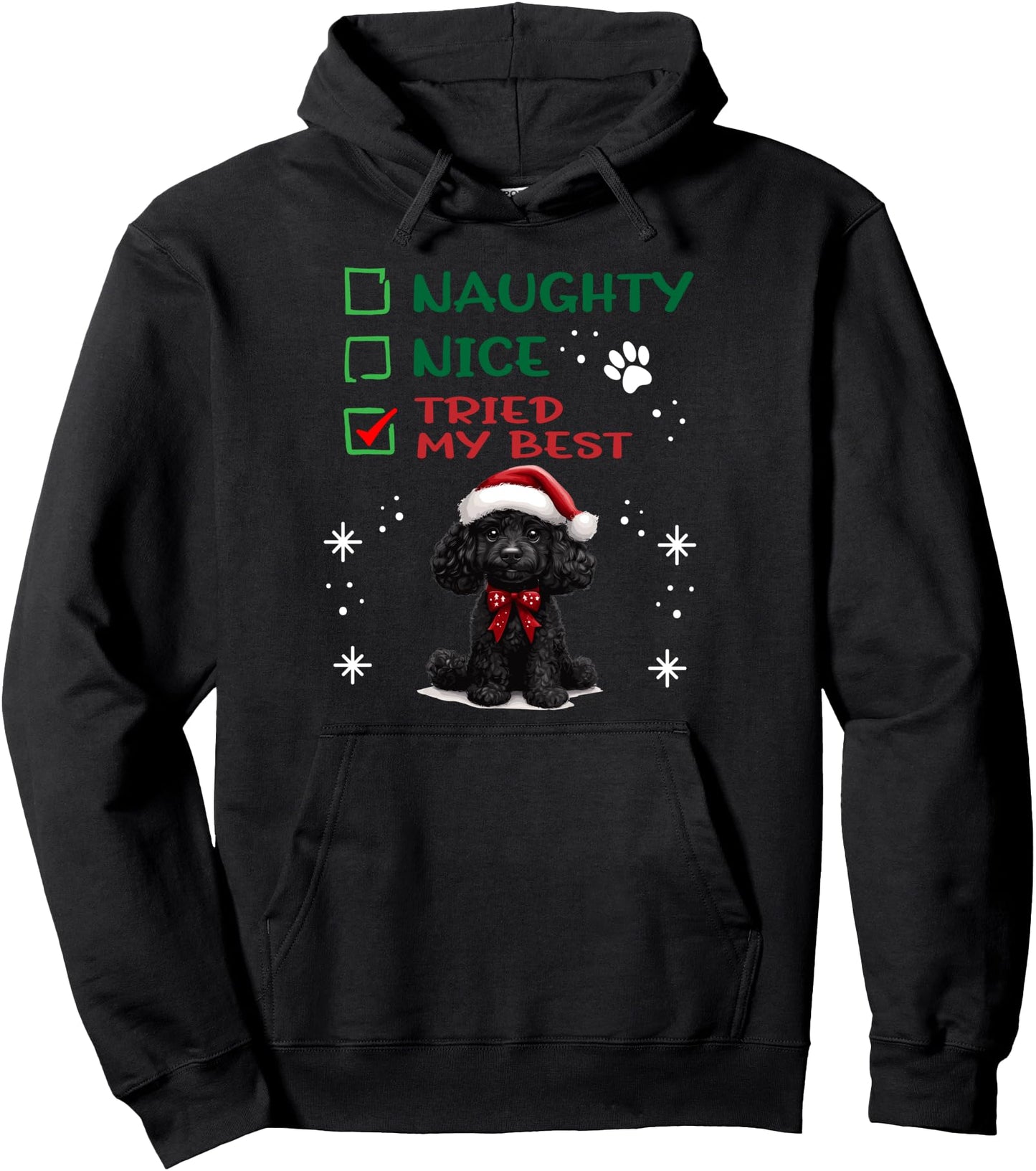 Cute Poodle dog Dog Christmas Naughty Nice Tried my Best Pullover Hoodie