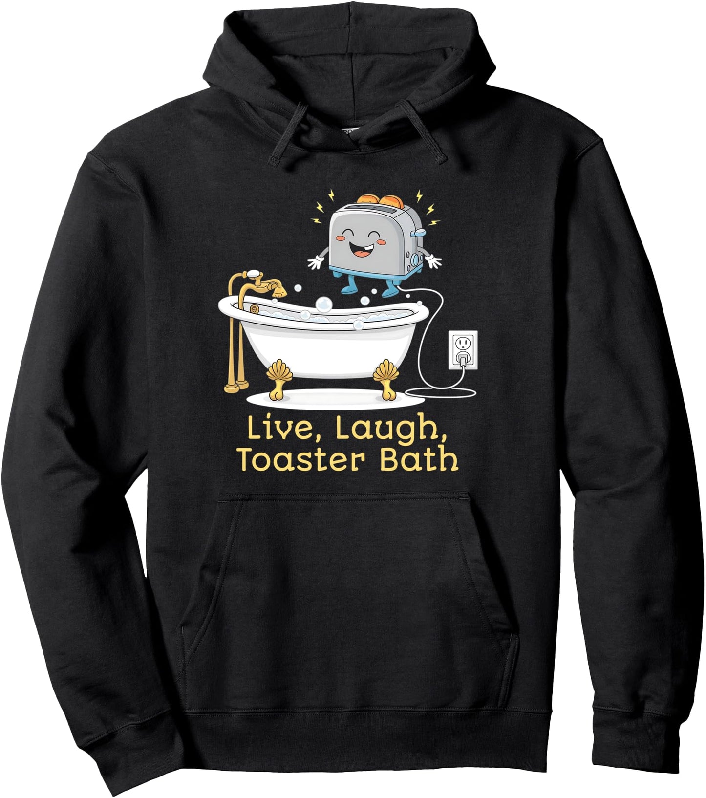 Live Laugh Toaster Bath Funny Men Women Pullover Hoodie