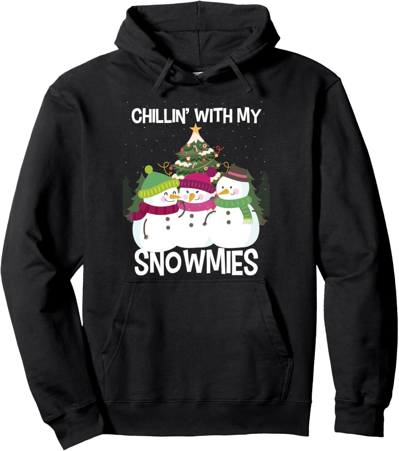 Chillin With My Snowmies Xmas Snowman Pullover Hoodie