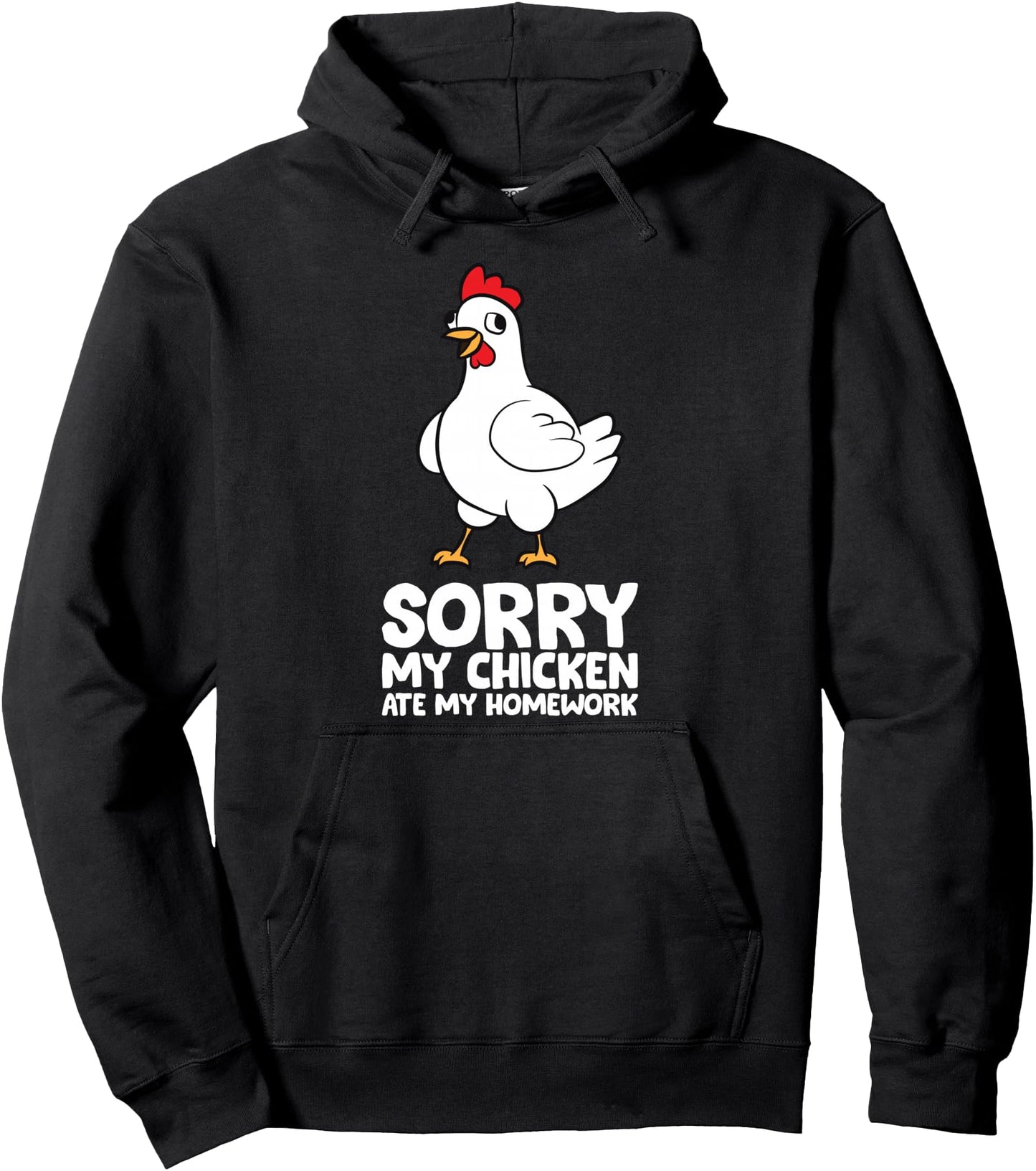Sorry, My Chicken Ate My Homework Pullover Hoodie