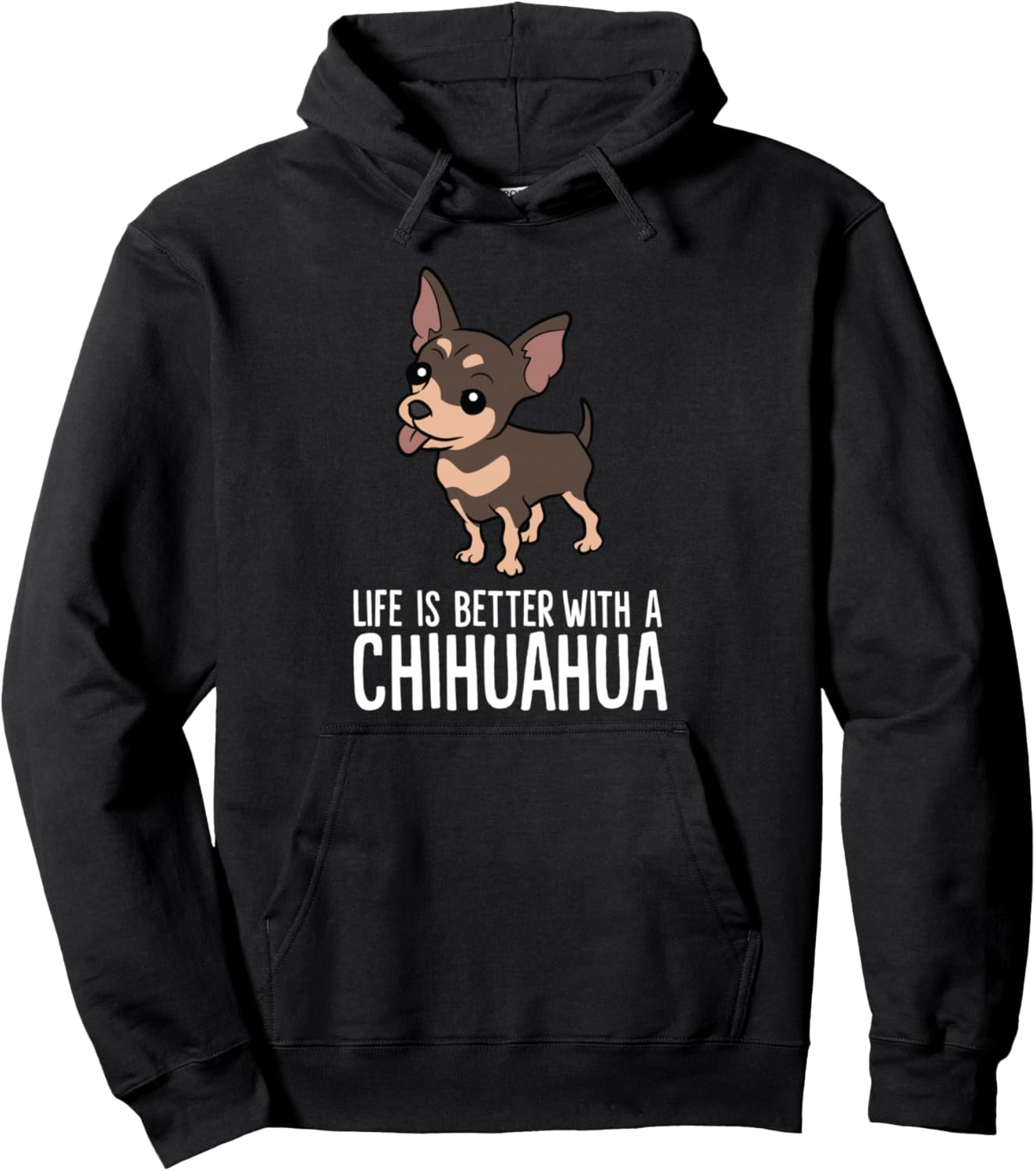 Chihuahua Dog Owner Life Is Better With A Chihuahua Pullover Hoodie