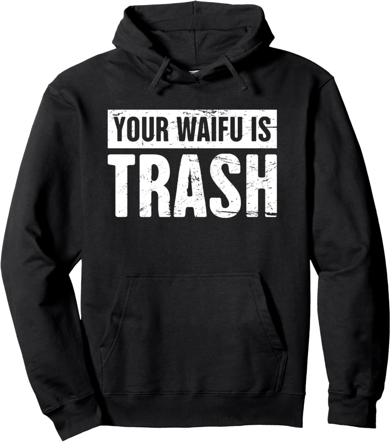 Funny Your Waifu Is Trash Weeaboo Anime Hoodie