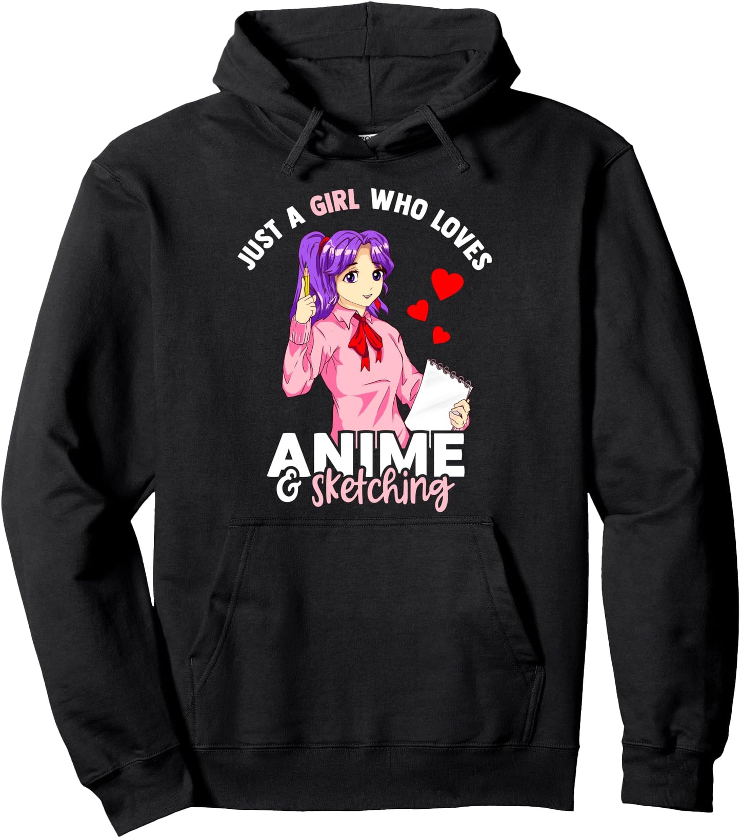 Just A Girl Who Loves Anime and Sketching Girls Anime Merch Pullover Hoodie