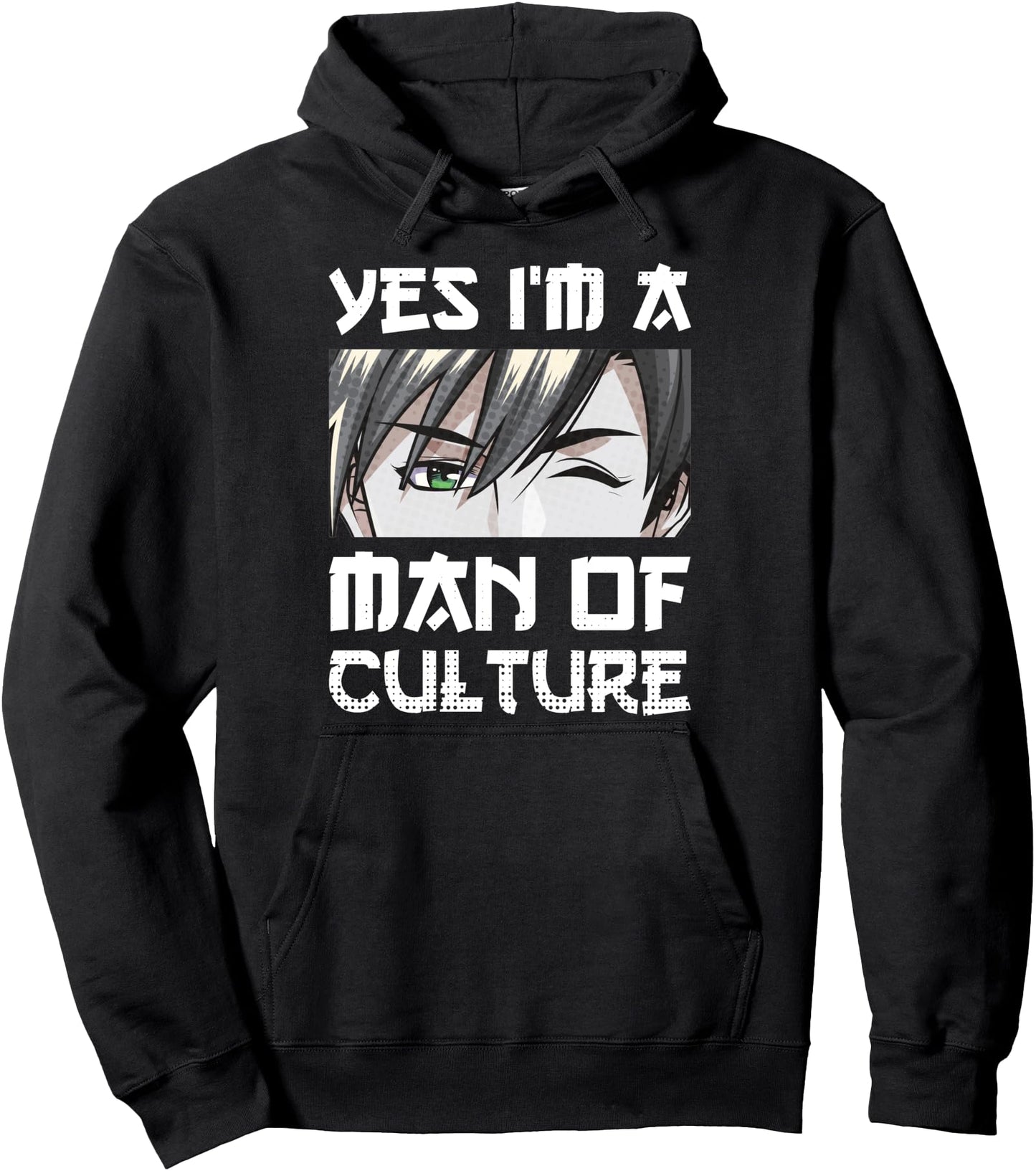 Yes I'm A Man Of Culture Funny Anime Meme Anime Boy Eyes Pullover Hoodie