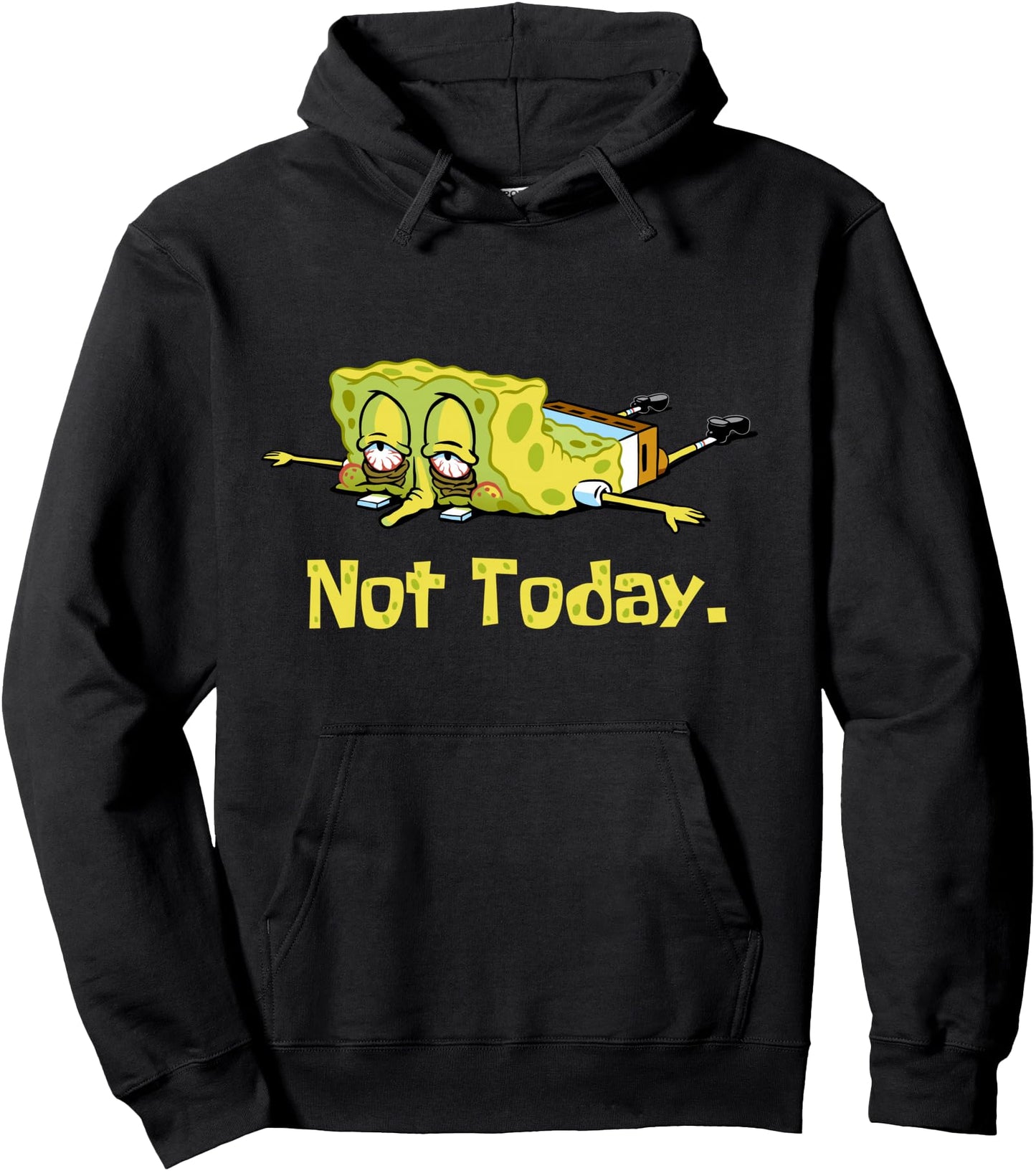 Tired Spongebob Nope Not Today Meme Lazy Spongebob Pullover Hoodie