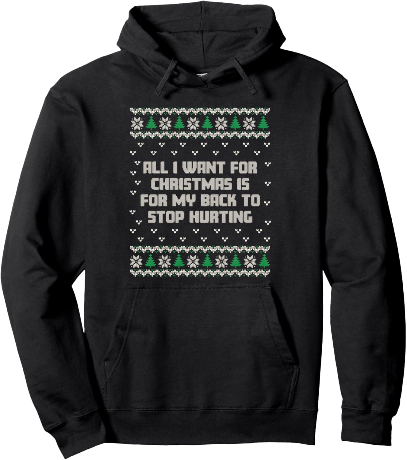 All I Want Is My Back to Stop Hurting Funny Christmas Pullover Hoodie