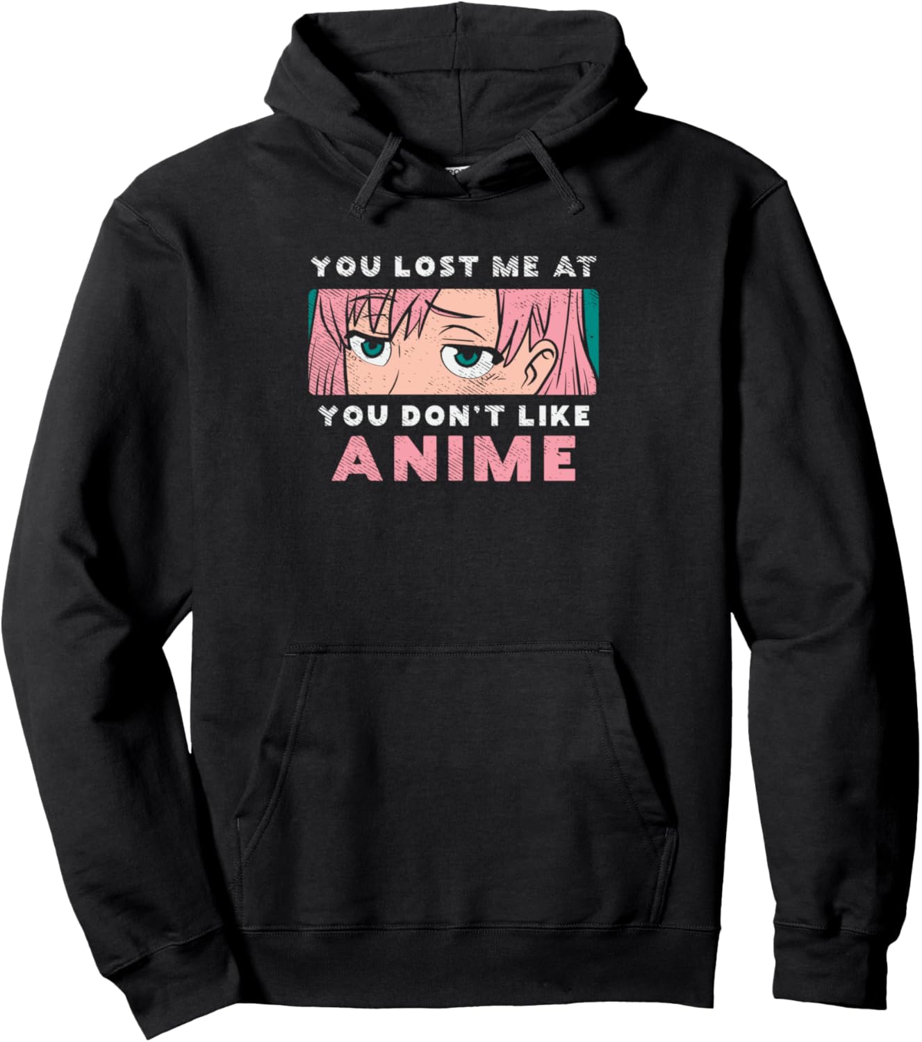 You Lost Me At You Don't Like Anime Pullover Hoodie