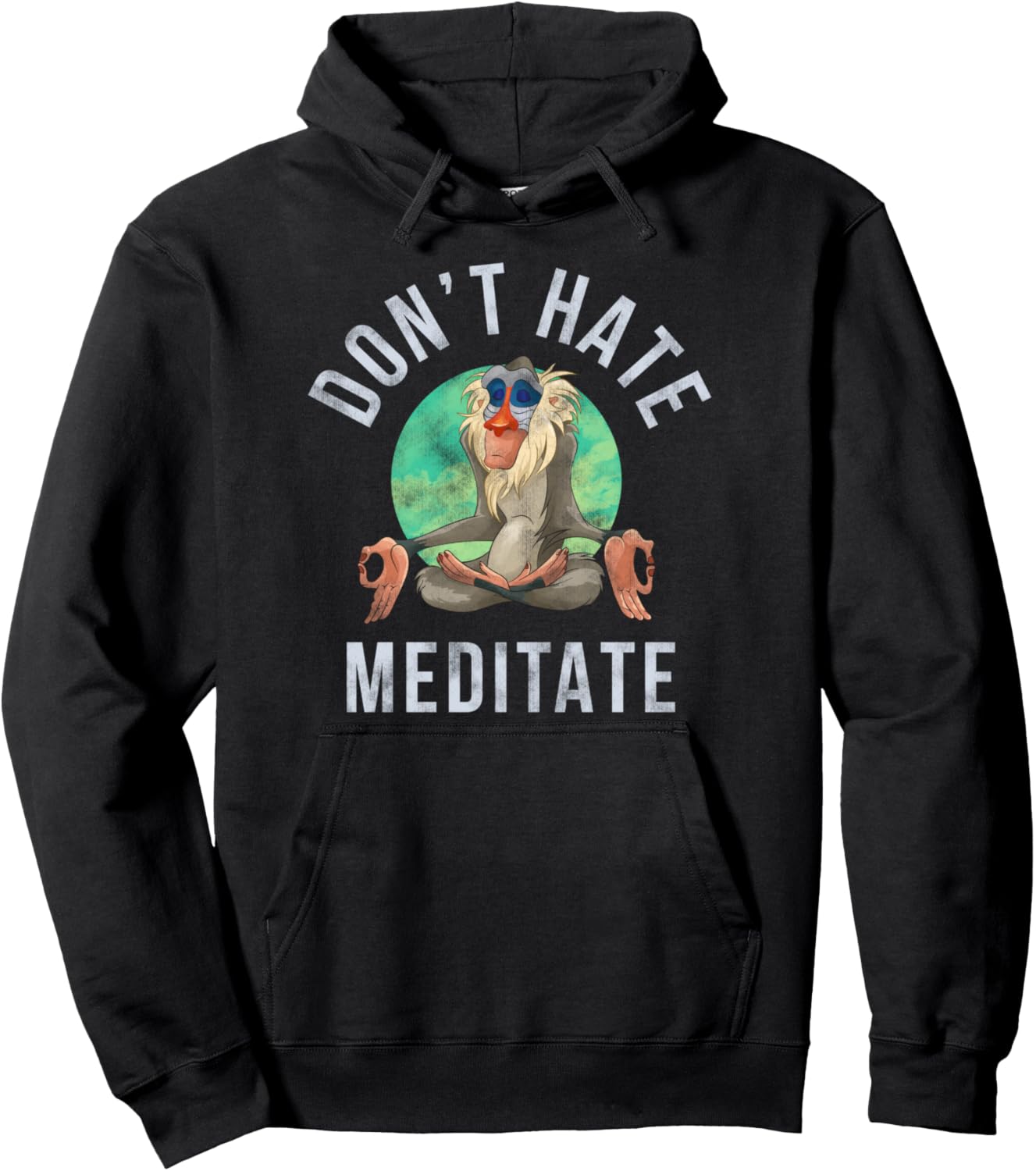 Disney Lion King Rafiki Don't Hate Meditate Hoodie Pullover Hoodie