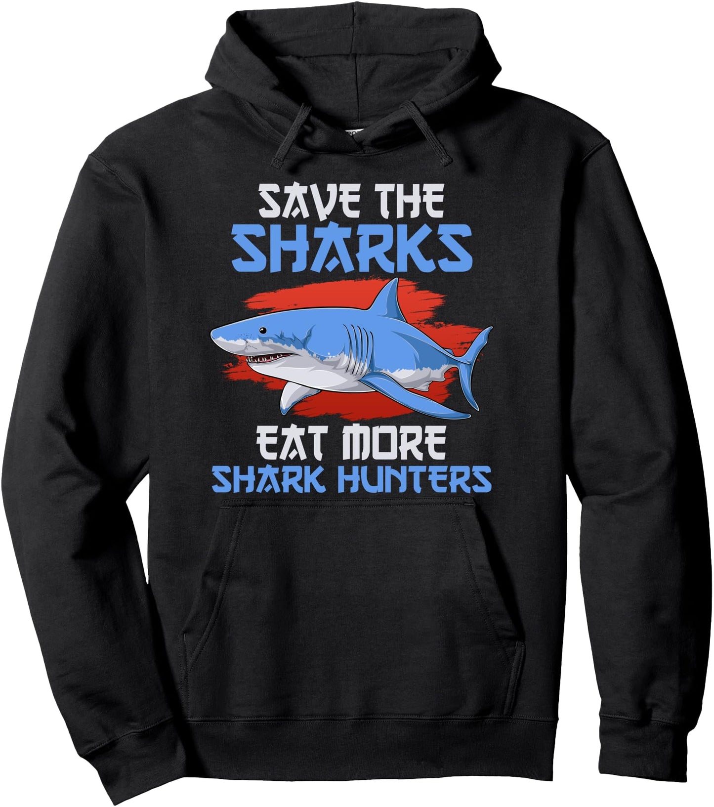 Animal Welfare SAVE SHARKS EAT SHARK HUNTERS Animal Rights Pullover Hoodie