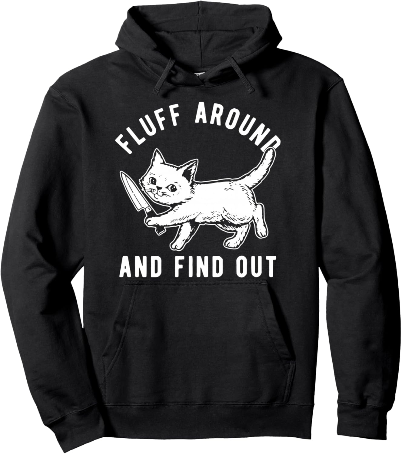 Cat Knife Fluff Around And Find Out Pullover Hoodie
