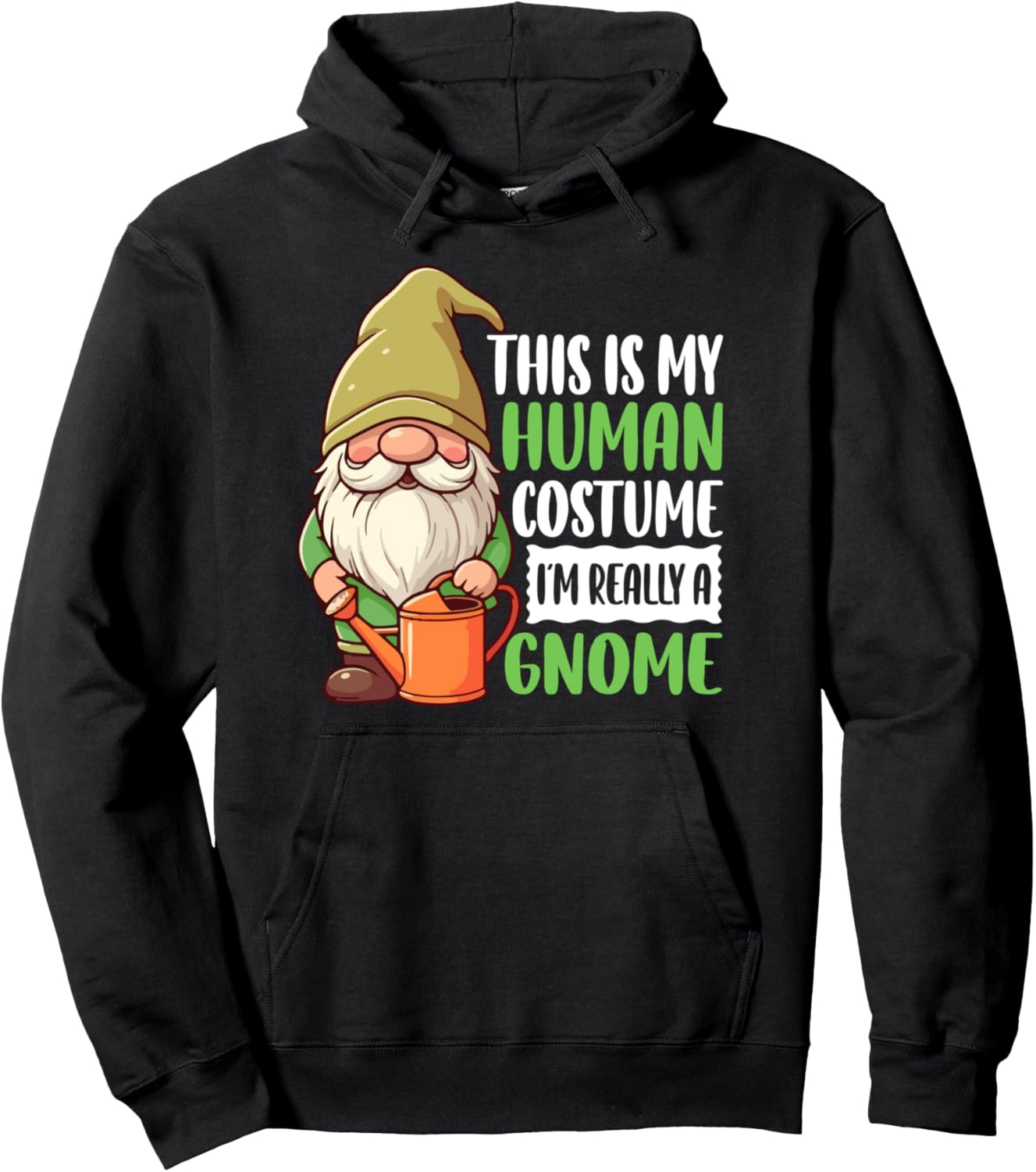 This Is My Human Costume I'm Really A Gnome Pullover Hoodie