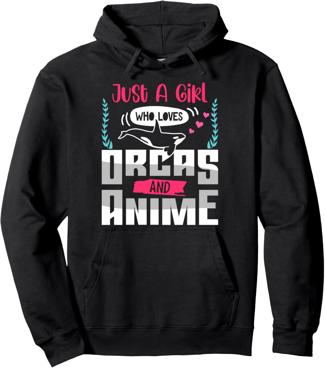 Just A Girl Who Loves Orcas And Anime Pullover Hoodie