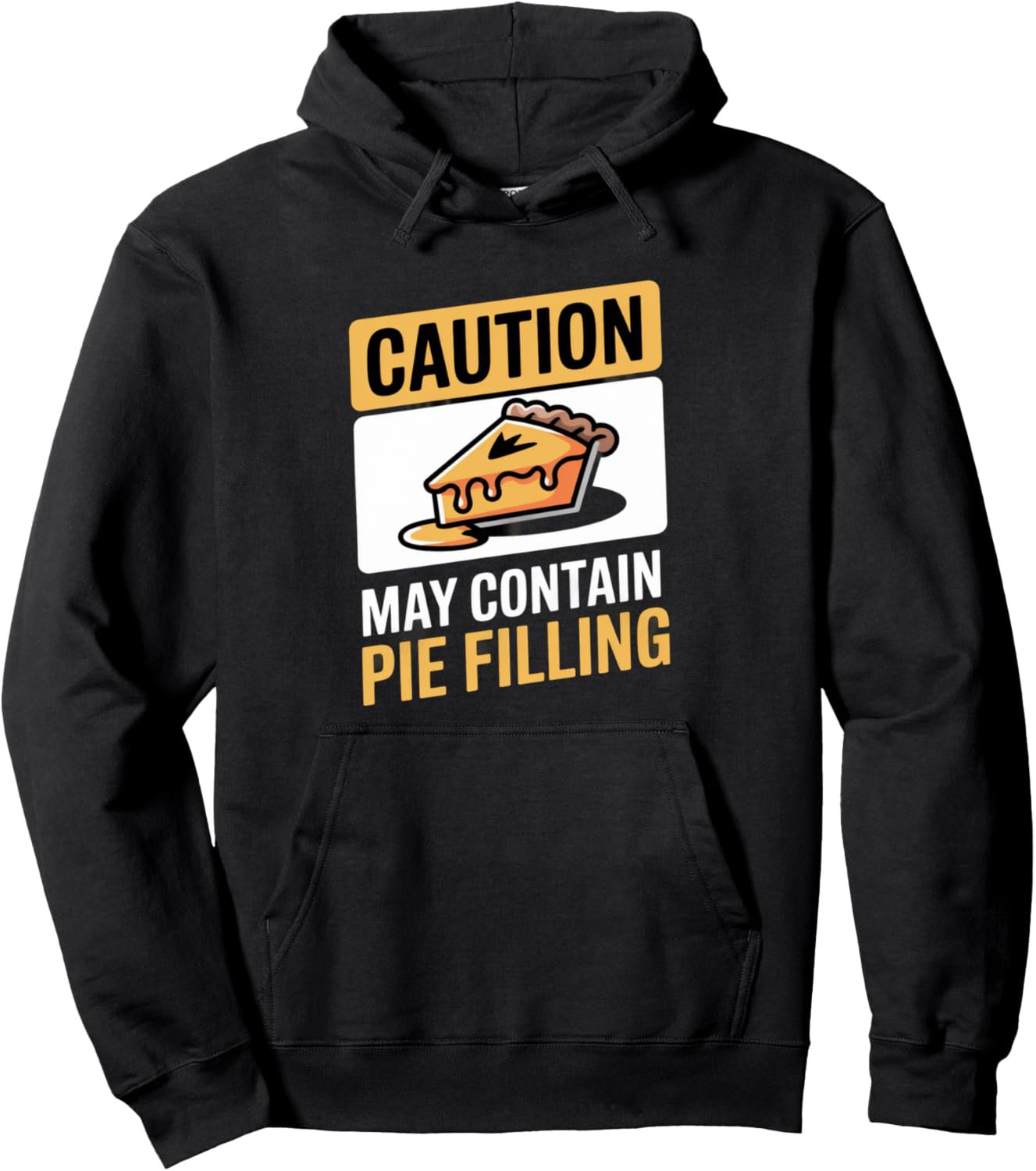 Caution May Contain Pie Filling Thanksgiving Pullover Hoodie