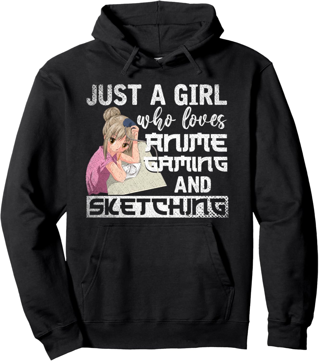 Just A Girl Who Loves Anime Gaming And Sketching Anime Pullover Hoodie