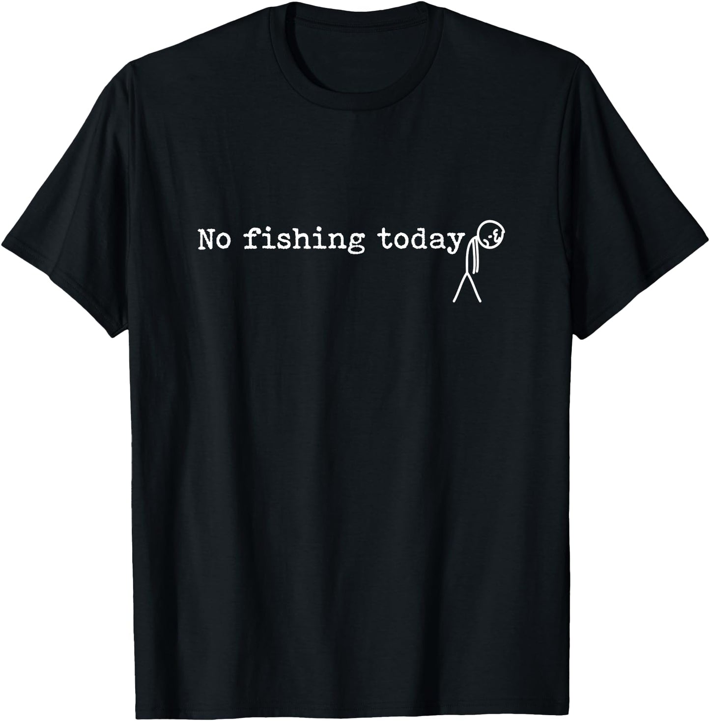 No Fishing Today Funny Sad Stick Man Angling Joke