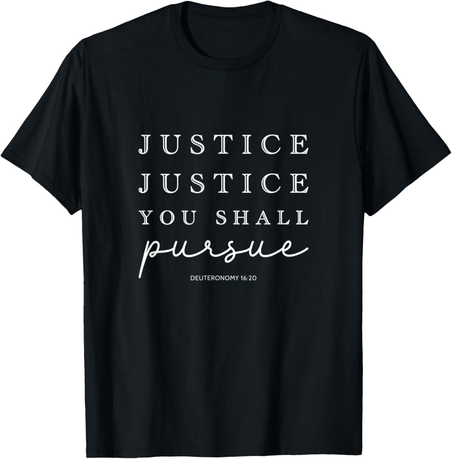 Justice Justice You Shall Pursue Scripture