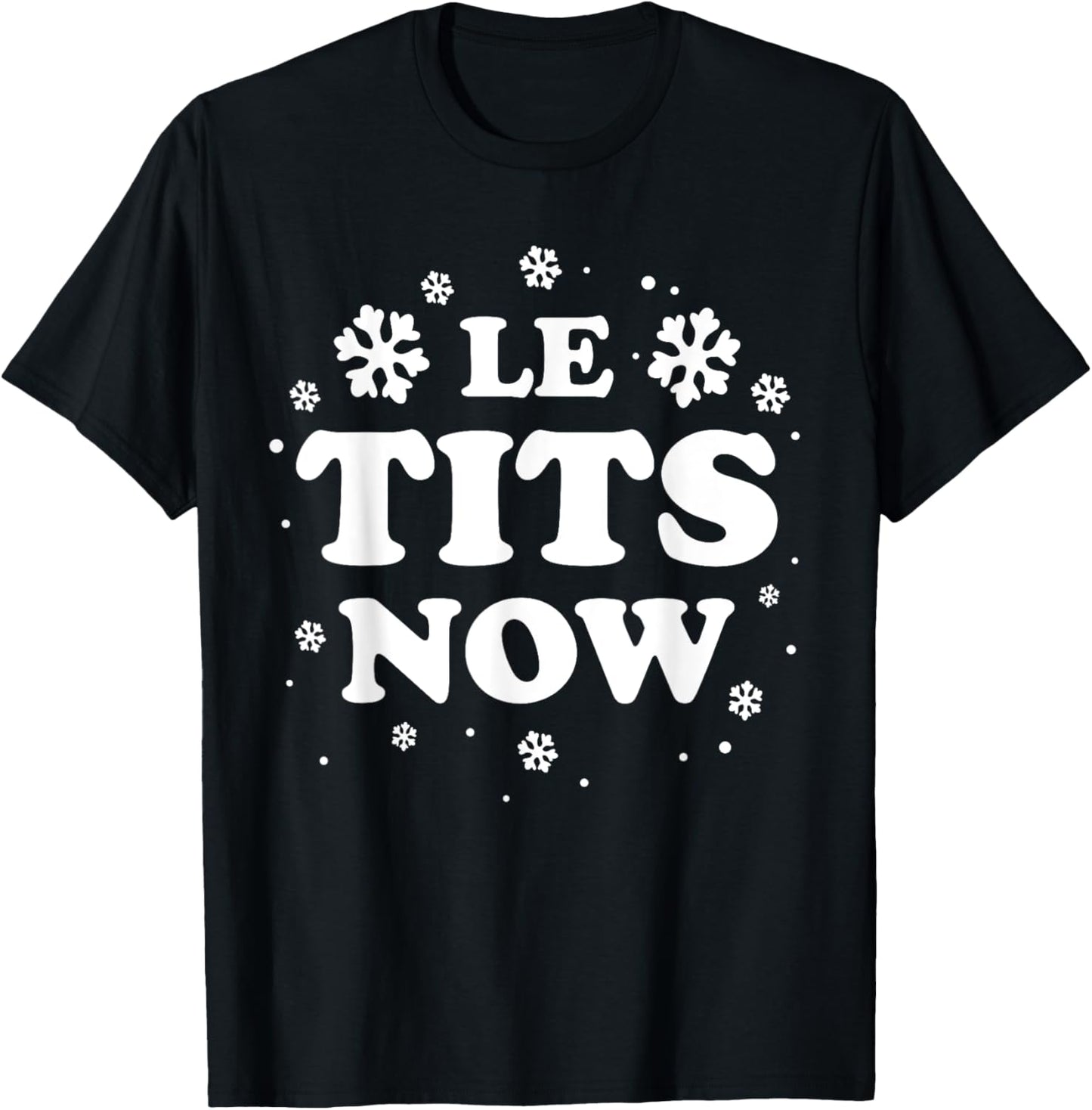 LE TITS NOW Let It Snow Funny Christmas Winter Xmas Wordplay