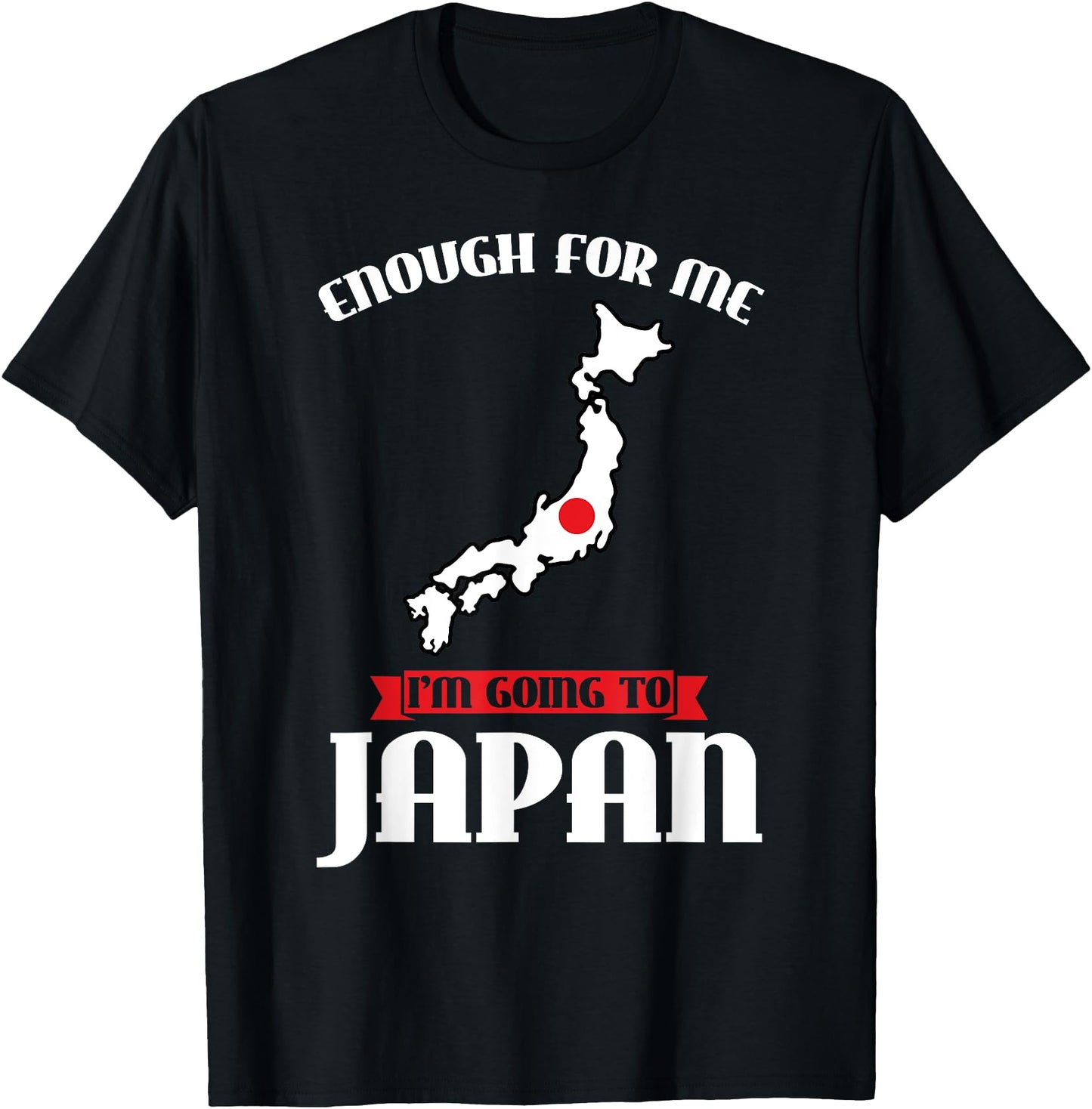 enough for me I'm going to Japan Japanese